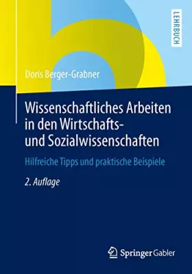 Couverture du produit · Wissenschaftliches Arbeiten in den Wirtschafts- und Sozialwissenschaften: Hilfreiche Tipps und Praktische Beispiele (German Edi