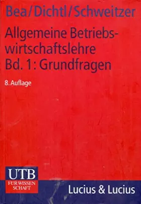Couverture du produit · Allgemeine Betriebswirtschaftslehre. Bd. 1: Grundfragen (Grundwissen der Ökonomik)