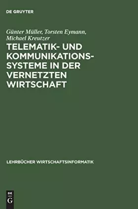 Couverture du produit · Telematik- und Kommunikationssysteme in der vernetzten Wirtschaft (Lehrbücher Wirtschaftsinformatik)