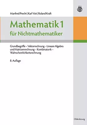 Couverture du produit · Mathematik 1 für Nichtmathematiker: Grundbegriffe Vektorrechnung Lineare Algebra und Matrizenrechnung Kombinatorik Wahrscheinli