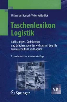Couverture du produit · Taschenlexikon Logistik: Abkürzungen, Definitionen und Erläuterungen der wichtigsten Begriffe aus Materialfluss und Logistik (V