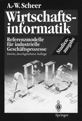 Couverture du produit · Wirtschaftsinformatik. Studienausgabe: Referenzmodelle für industrielle Geschäftsprozesse