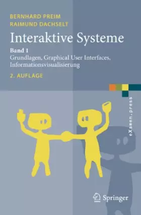 Couverture du produit · Interaktive Systeme: Band 1: Grundlagen, Graphical User Interfaces, Informationsvisualisierung (eXamen.press)