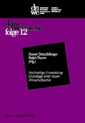Couverture du produit · Nachhaltige Entwicklung: Grundlage einer neuen Wirtschaftsethik (dnwe schriftenreihe)