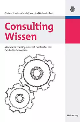 Couverture du produit · Consulting Wissen. Modulares Trainingskonzept für Berater mit Fallstudienhinweisen