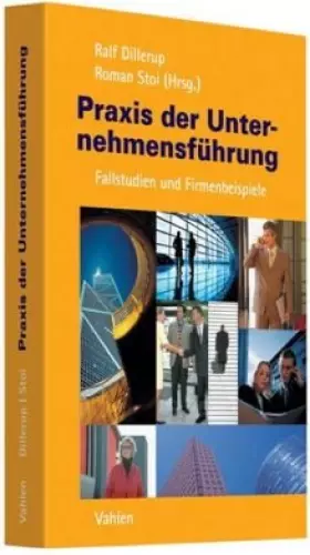 Couverture du produit · Praxis der Unternehmensführung: Fallstudien und Firmenbeispiele