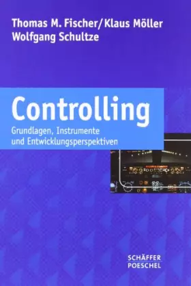 Couverture du produit · Controlling: Grundlagen, Instrumente und Entwicklungsperspektiven