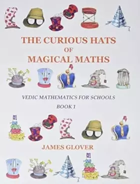 Couverture du produit · The Curious Hats of Magical Maths: Vedic Mathematics for Schools Book 1