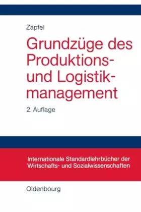 Couverture du produit · Grundzüge des Produktions- und Logistikmanagement (Internationale Standardlehrbücher der Wirtschafts- und Sozialwissenschaften)