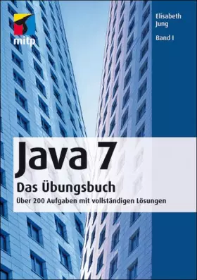 Couverture du produit · Java 7 Das Übungsbuch Band I: Über 200 Aufgaben mit vollständigen Lösungen (mitp Professional)