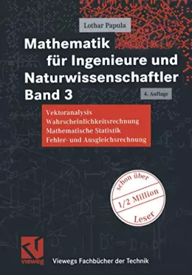 Couverture du produit · Mathematik für Ingenieure und Naturwissenschaftler Band 3. Vektoranalysis, Wahrscheinlichkeitsrechnung, Mathematische Statistik