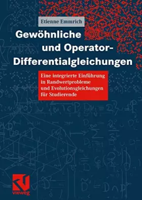 Couverture du produit · Gewöhnliche und Operator-Differentialgleichungen: Eine integrierte Einführung in Randwertprobleme und Evolutionsgleichungen für
