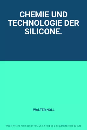 Couverture du produit · CHEMIE UND TECHNOLOGIE DER SILICONE.