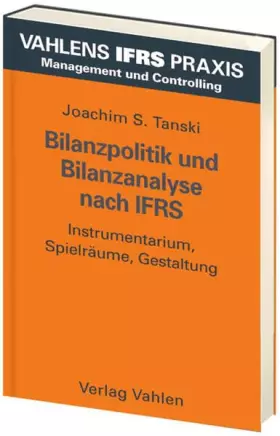 Couverture du produit · Vahlens IFRS Praxis - Paket C: Bilanzpolitik und Bilanzanalyse nach IFRS: Instrumentarium, Spielräume, Gestaltung