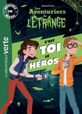 Couverture du produit · Les aventuriers de l'étrange - C'est toi le héros
