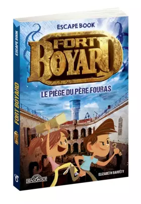Couverture du produit · Fort Boyard - Escape book - Le Piège du Père Fouras - Livre-jeu avec énigmes - Dès 8 ans (2)