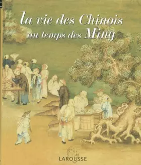 Couverture du produit · La vie des Chinois au temps des Ming