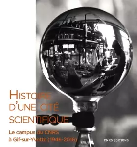 Couverture du produit · Histoire d'une cité scientifique. Le campus du CNRS à Gif-sur-Yvette (1946-2016)