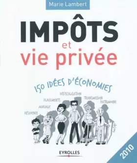 Couverture du produit · Impôts et vie privée : 150 idées d'économies