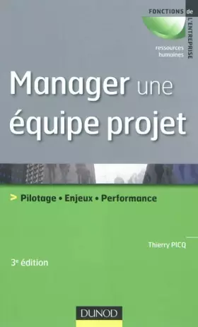 Couverture du produit · Manager une équipe projet - 3ème édition - Pilotage . Enjeux . Performance: Pilotage . Enjeux . Performance