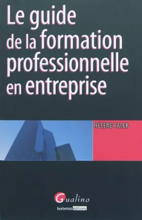 Couverture du produit · Le guide de la formation professionnelle en entreprise