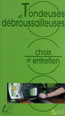 Couverture du produit · Tondeuses et débroussailleuses : Choix et entretien