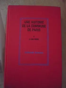 Couverture du produit · Une histoire de la Commune de Paris. Tome 2 : Le coq rouge.