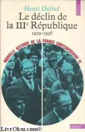 Couverture du produit · Nouvelle Histoire De La France Contemporaine Tome 13 - Le Déclin De La Troisième République