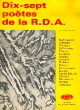 Couverture du produit · Dix-sept poètes de la R.D.A : Introductions de Henri Deluy et Paul Wiens. Traductions et adaptations de Andrée Barret, Jean-Pau