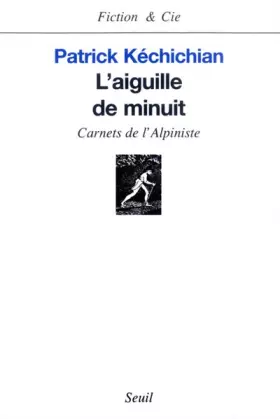 Couverture du produit · L'Aiguille de minuit : carnets de l'alpiniste