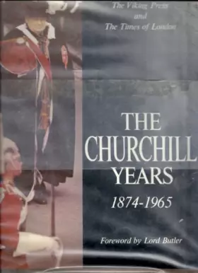 Couverture du produit · THE CHURCHILL YEARS 1874-1965.