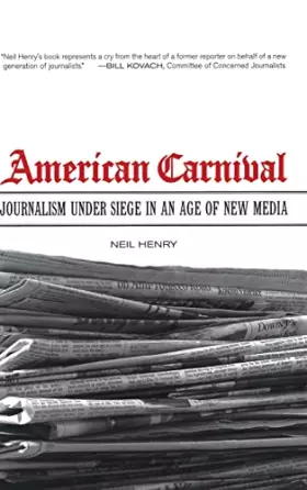 Couverture du produit · American Carnival: Journalism under Siege in an Age of New Media