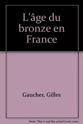 Couverture du produit · L'âge du bronze en France