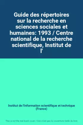 Couverture du produit · Guide des répertoires sur la recherche en sciences sociales et humaines: 1993 / Centre national de la recherche scientifique, I