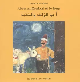 Couverture du produit · Abou az-Zoulouf et le loup : Edition bilngue arabe-français