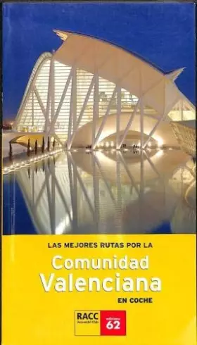 Couverture du produit · Las Mejores Rutas Por La Comunidad Valenciana En Coche