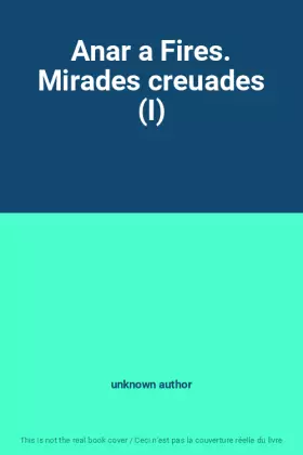 Couverture du produit · Anar a Fires. Mirades creuades (I)