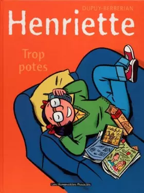 Couverture du produit · Henriette, Tome 3 : Trop potes