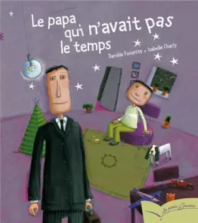 Couverture du produit · Le papa qui n'avait pas le temps