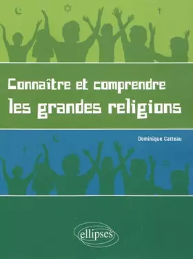 Couverture du produit · Connaître et comprendre les grandes religions : Pour un enseignement laïque des religions