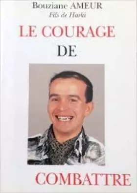Couverture du produit · Le courage de combattre