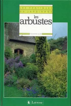 Couverture du produit · Les Pratiques du jardinage Tome 3 : Les Arbustes