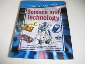 Couverture du produit · Science and Technology: Biggest & Best (Biggest & Best series)