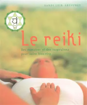 Couverture du produit · Le reiki : Des exercices et des inspirations pour votre bien-être