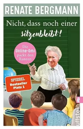 Couverture du produit · Nicht, dass noch einer sitzenbleibt!: Die Online-Omi packt den Ranzen | Der neue Bestseller der Twitter-Omi