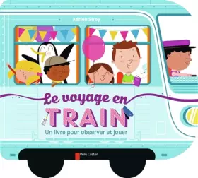 Couverture du produit · Le voyage en train : Un livre pour observer et jouer