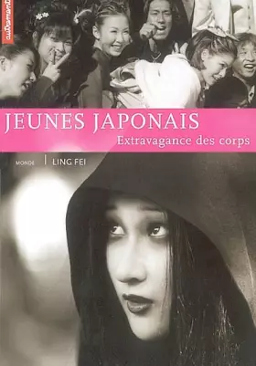 Couverture du produit · Jeunes Japonais. Extravagance des corps