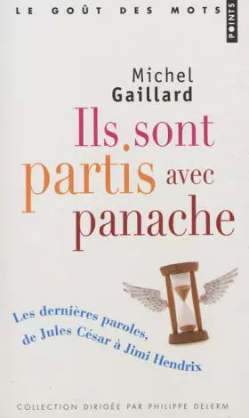 Couverture du produit · Ils sont partis avec panache - Les dernières paroles, de Jules César à Jimi Hendrix
