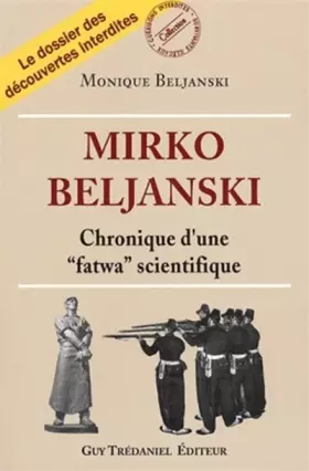 Couverture du produit · Mirko beljanski : Chronique d'une fatwa scientifique