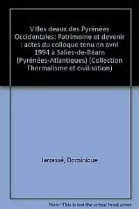 Couverture du produit · Villes d'eaux des pyrenees occidentales, patrimoine et devenir